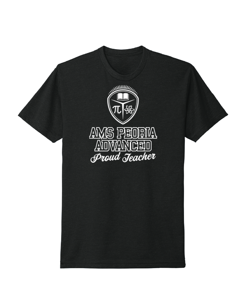 AMS Peoria Advanced Proud Teacher Tee