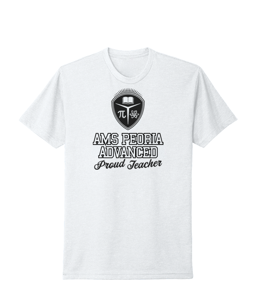AMS Peoria Advanced Proud Teacher Tee